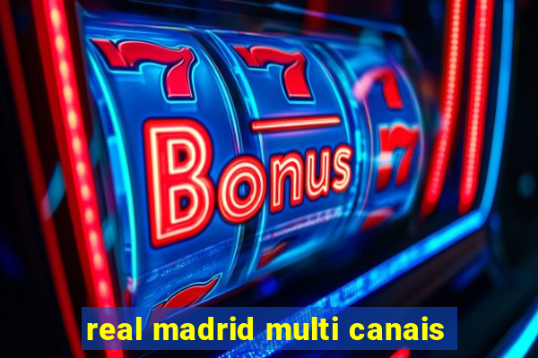 real madrid multi canais